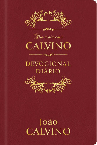 Dia a Dia com Calvino Capa couro: Devocional diário, de Calvino, João. Editora Ministérios Pão Diário, capa dura em português, 2021