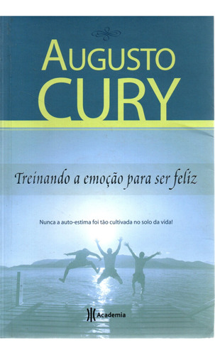 Livro Treinando A Emoção Para Ser Feliz, Augusto Cury