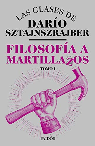 Libro Filosofia A Martillazos-tomo 1 De Darío Sztajnszrajber