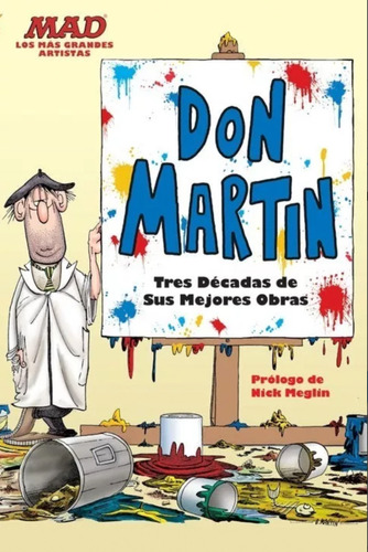 Mad Don Martin: Tres Décadas De Sus Mejores Obras