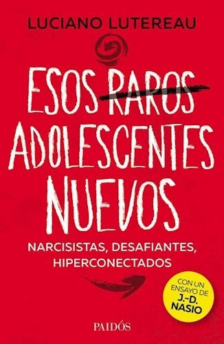 Esos Raros Adolescentes Nuevos - Lutereau Luciano (libro)