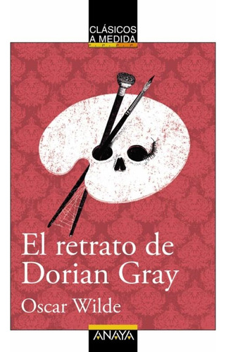 Retrato De Dorian Gray, Oscar Wilde, Anaya