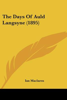 Libro The Days Of Auld Langsyne (1895) - Maclaren, Ian