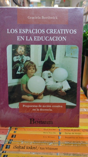 Los Espacios Creativos En La Educación Graciela Borthwick (Usado)