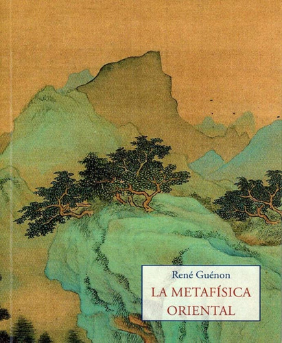 La Metafísica Oriental. Guenon, Rene