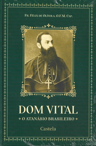 Dom Vital, O Atanásio Brasileiro