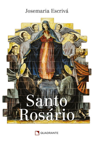 Santo Rosário, de Escrivá, Josemaria. Quadrante Editora, capa mole em português, 2021