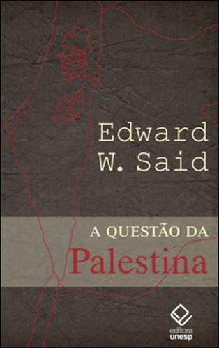 A Questão Da Palestina, De Said, Edward W.. Editora Unesp, Capa Mole, Edição 1ª Edição - 2012 Em Português