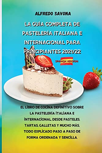 La Guia Completa De Pasteleria Italiana E Internacional Para