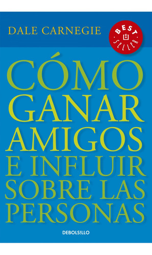 Como Ganar Amigos E Influir Sobre Las Personas*.. - Carnegie