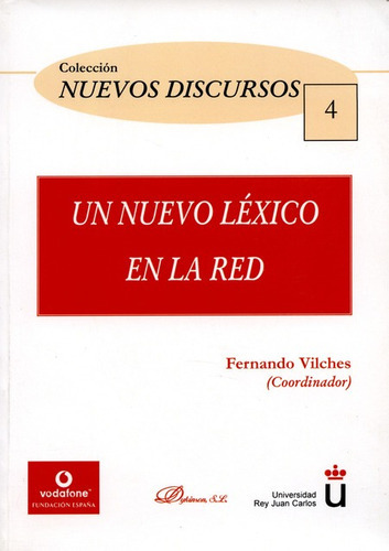 Un Nuevo Lexico En La Red, De Vilches Vivancos, Fernando. Editorial Dykinson, Tapa Blanda, Edición 1 En Español, 2011