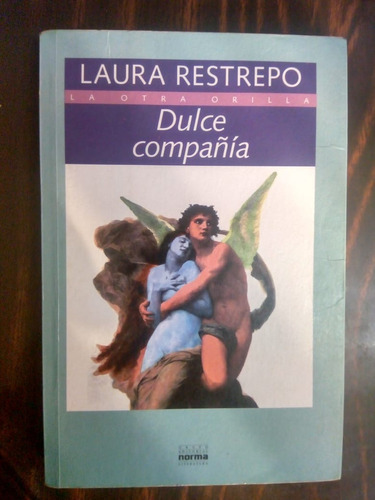 Dulce Compañía Por Laura Restrepo -libro Original Usado