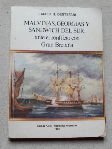 Malvinas Georgias Y Sándwich Del Sur - Laurio H. Destefani
