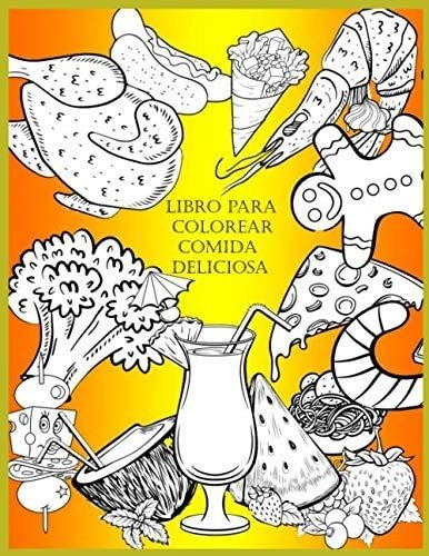 Libro: Libro Para Colorear Comida Deliciosa: Para Niños, Niñ