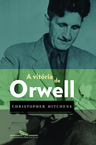 A vitória de Orwell, de Hitchens, Christopher. Editora Schwarcz SA, capa mole em português, 2010