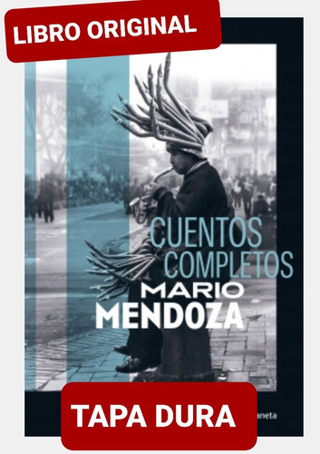 Cuentos Completos Mario Mendoza ( Nuevo Y Original ) 