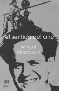 Sentido Del Cine, El - Sergei Eisenstein