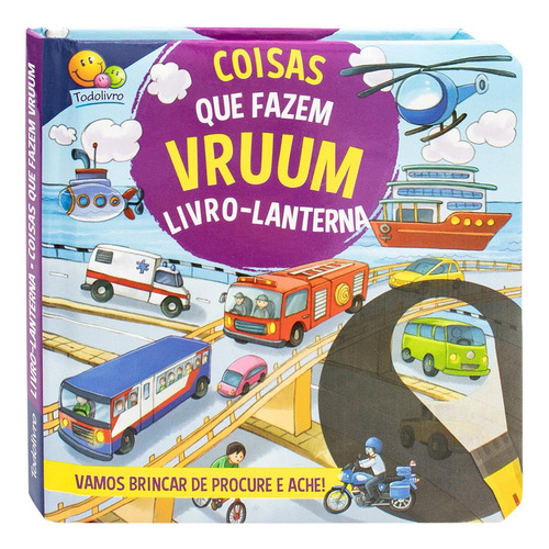 Livro-lanterna: Coisas Que Fazem Vruum, De Brijbasi. Editora Todolivro, Capa Dura Em Português
