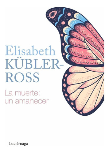 Muerte Un Amanecer - Elisabeth Kubler-ross