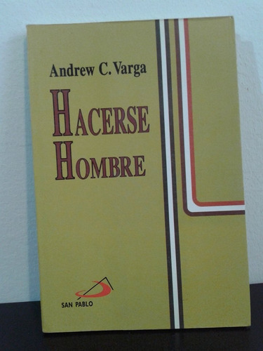 Hacerse Hombre -adrew C. Varga- San Pablo - Oferta!