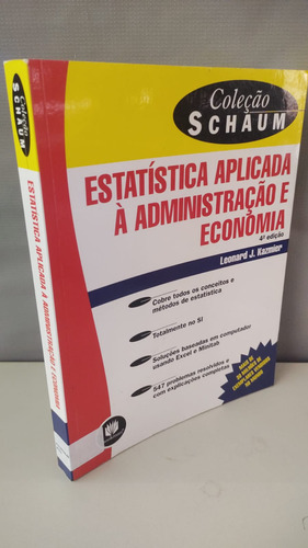 Estatística Aplicada À Administração E Economia - 4ª Edição - Coleção Schaum
