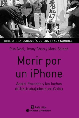 Libro - Morir Por Un iPhone - Apple Foxconn Y Las Luchas... 