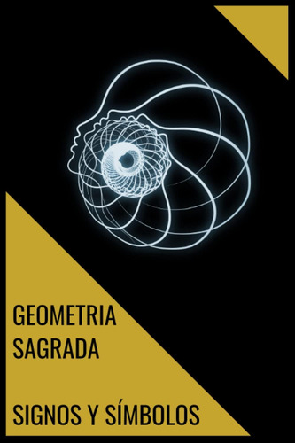 Libro Geometría Sagrada - Signos - Símbolos Y Formas - Con G