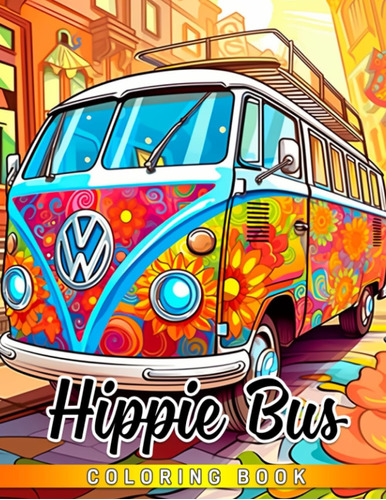 Libro: Hippie Bus Coloring Book: Take A Trip With Creative C