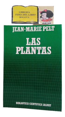 Las Plantas - Jean Marie Pelt-  Biología Vegetal