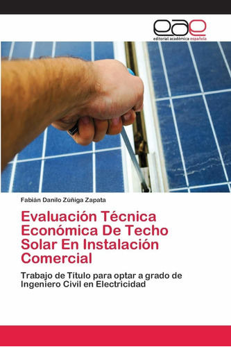 Libro Evaluación Técnica Económica De Techo Solar En  Lcm6