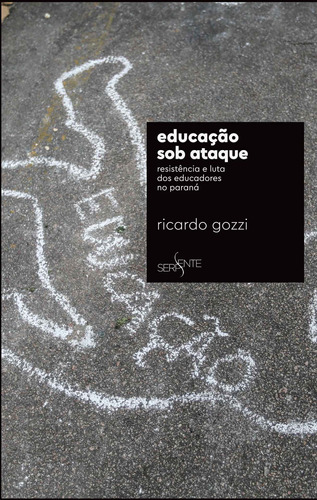 Educação sob ataque: Resistência e luta dos educadores no Paraná, de Gozzi, Ricardo. Editora Campos Ltda, capa mole em português, 2016