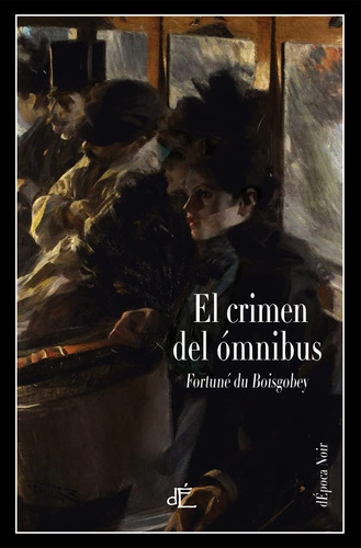 El Crimen Del Ómnibus Fortuné Du Boisgobey Ilustrado Dépoca