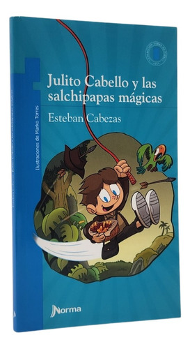 Julito Cabello Y Las Salchipapas Mágicas Esteban Cabezas