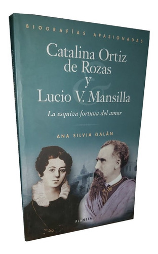 Catalina Ortiz De Rosas Y Lucio V. Mansilla