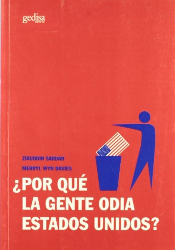 Por Que La Gente Odia Estados Unidos, De Sardar  Davies. Serie N/a, Vol. Volumen Unico. Editorial Gedisa, Tapa Blanda, Edición 1 En Español, 2003
