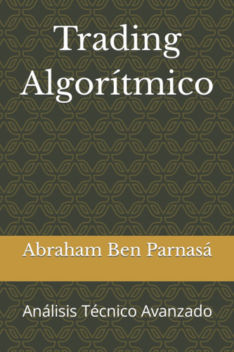 Trading Algorítmico: Análisis Técnico Avanzado (spanish E...