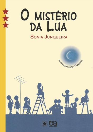 O mistério da lua, de Junqueira, Sonia. Editora Somos Sistema de Ensino em português, 2007