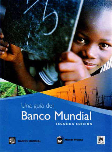 Una Guia Del Banco Mundial  Banco Mundial, de Banco Mundial. Editorial Mayol, tapa blanda, edición 1 en español, 2009