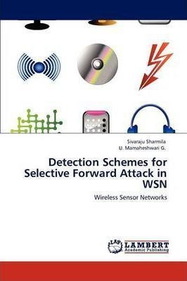 Detection Schemes For Selective Forward Attack In Wsn - U...