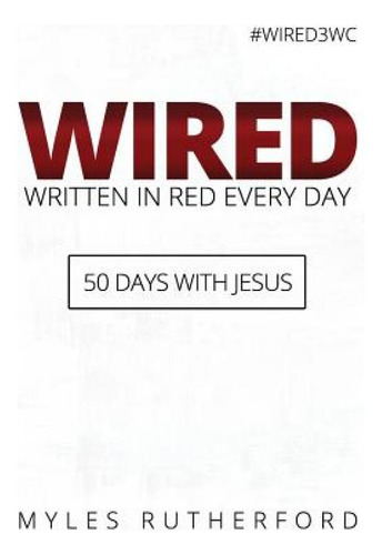 Libro Wired (written In Red Every Day): 50 Days With Jesu...