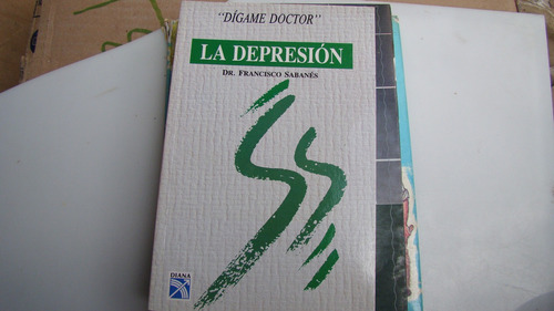 La Depresion  Digame Doctor  , Dr. Francisco Sabanes