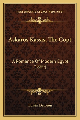 Libro Askaros Kassis, The Copt: A Romance Of Modern Egypt...