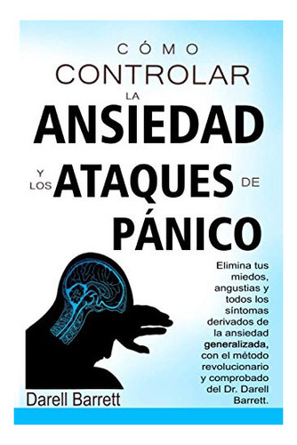Libro : Como Controlar La Ansiedad Y Los Ataques De Panico 