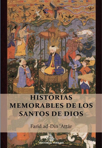 HISTORIAS MEMORABLES DE LOS SANTOS DE DIOS, de Farid ad-Din Attar. Editorial Yerrahi, tapa blanda en español, 2023