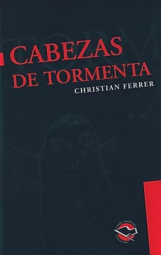 Cabezas De Tormenta - Christian Ferrer - Utopia Libertaria