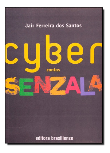 Cybersenzala, De Jair Ferreira Dos Santos. Editora Brasiliense, Capa Mole Em Português