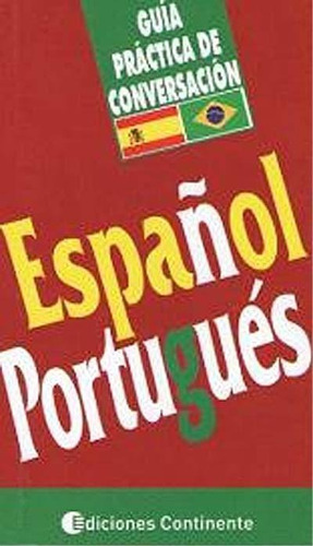 Español-portugues. Guia Practica De Conversacion--continente