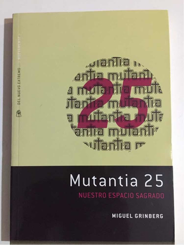 Mutantia 25 Nuestro Espacio Sagrado Miguel Grinberg Nuevo