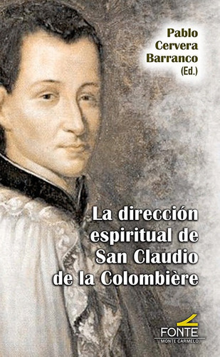 Direccion Espiritual De San Claudio De La Colombiere, De Cervera, Pablo. Editorial Monte Carmelo, Tapa Blanda En Español