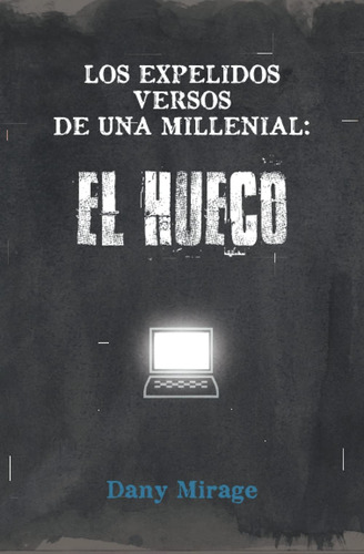 Libro: Los Expelidos Versos De Una Millenial: El Hueco (span